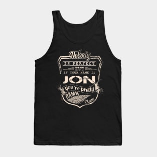 Nobody is perfect but if your name is JON Tank Top